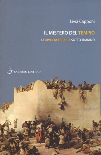 Capponi,Livia. - Il mistero del tempio. La rivolta ebraica sotto Traiano.