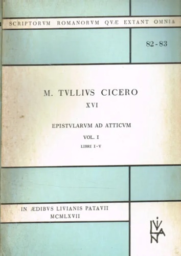 Cicero,M.Tullius. - Epistularum ad atticum. Vol.I:Libri 1-V.