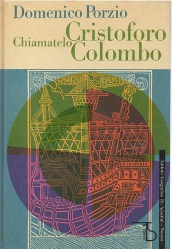 Porzio,Domenico. - Chiamatelo Cristoforo Colombo.
