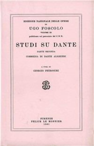 Foscolo,Ugo. - Studi su Dante. Vol.II: Articoli della Edinburgh Review. Discorso sul testo della Commedia.