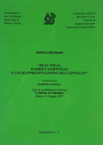 Reggiani,Enrico. - Beau Idal. Harriet Martineau e una rapprsentazione del Capitalist. Ciclo di conferenze e seminari