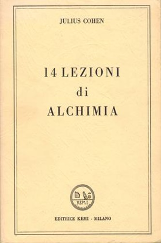 Cohen,Julius. - 14 Lezioni di Alchimia.