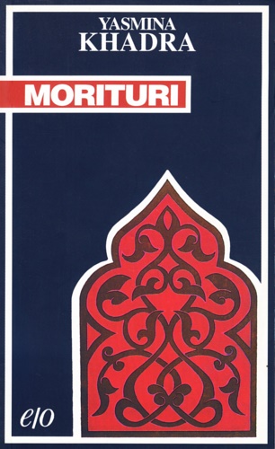 Khadra, Yasmina. - Morituri.