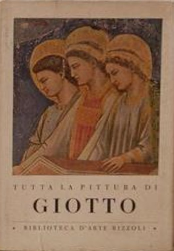 -- - Tutta la pittura di Giotto.