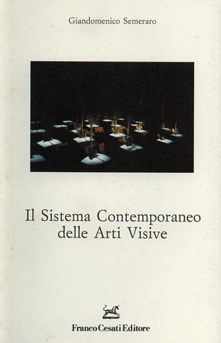 Semeraro,Giandomenico. - Il sistema contemporaneo delle arti visive.