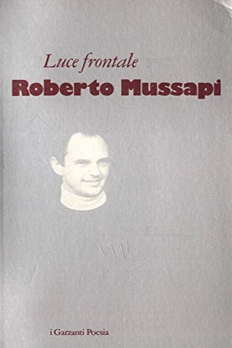 Mussapi,Roberto. - Luce frontale.