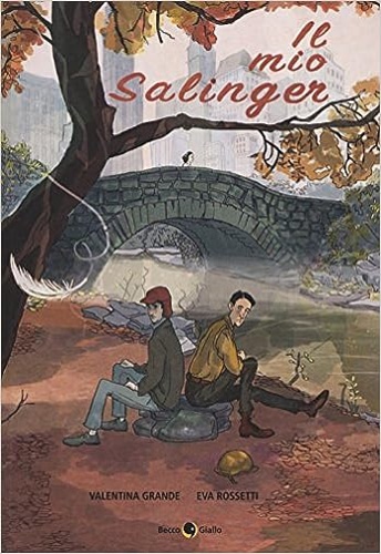 Grande,Valentina. - Rossetti,Eva. - Il mio Salinger.