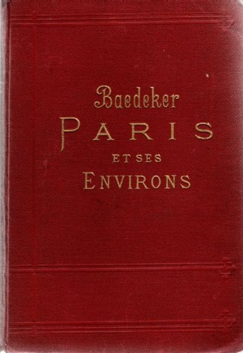 Baedeker,Karl. - Paris et ses environs. Manuel du voyayeur.