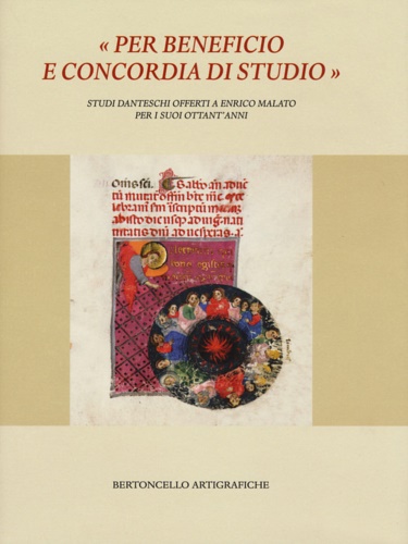 Ravasi,Gianfranco. Ariani,Marco. Azzetta,Luca. Barbero,Alessandro. Bausi,Francesco. Bologna,Corrado. Breschi,Giancarlo. Cacciari,Massimo. et alii. - Per beneficio e concordia di studio. Studi danteschi offerti a Enrico Malato per i suoi ottant'anni .