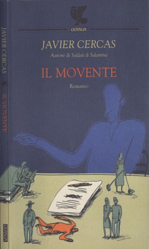 Cercas,Javier. - Il movente. Romanzo.