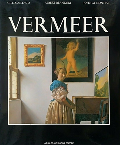 Aillaud,G. Blankert,A. Montias,J.M. - Vermeer.