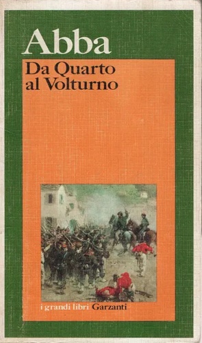 Abba,Giuseppe Cesare. - Da Quarto a Volturno. Noterelle d'uno dei Mille. In appendice il Commentario s