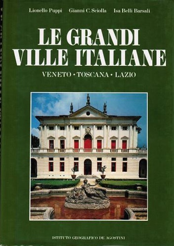 Puppi,Lionello. Sciolla,Gianni Carlo. Belli Barsali,Isa. - Le Grandi Ville Italiane. Veneto, Toscana, Lazio.