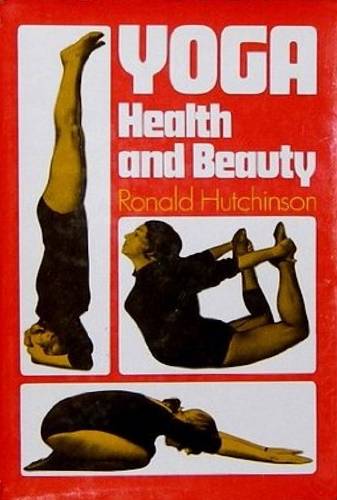 Hutchinson,Ronald. - Yoga health and beauty.