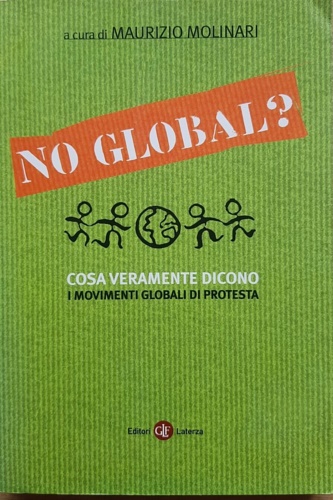 -- - No global? Cosa veramente dicono i movimenti globali di protesta.
