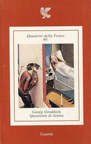 Groddeck,Georg. - Questione di donna.