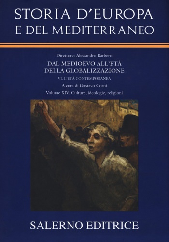 Corni, Gustavo. (A cura di ). - Storia d'Europa e del Mediterraneo. Dal Medioevo all'et della globalizzazione vol.14
