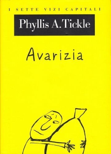 Tickle, Phyllis A. - Avarizia.