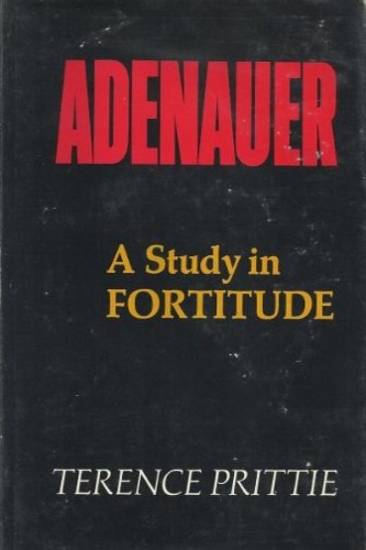 Prittie,Terence. - Konrad Adenauer 1876-1967. A Study in Fortitude.