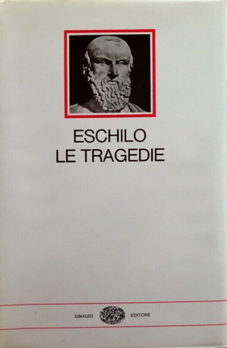 Eschilo. - Tragedie.