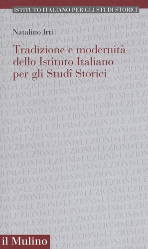 Irti, Natalino. - Tradizione e modernit dello Istituto Italiano per gli Studi Storici.