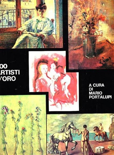 -- - 100 artisti d'oro. Testimonianze critiche di Carl