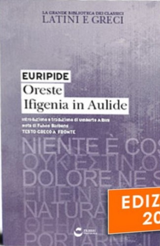 Euripide. - Oreste, ifigenia in Aulide.