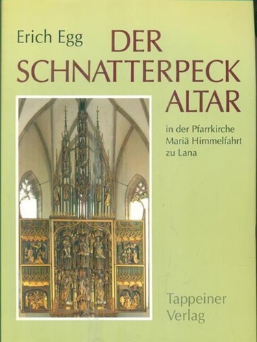 Erich Egg. - Der Schnatterpeck altar in der Pfarrkirche Maria Himmelfahrt zu Lana.