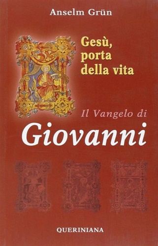 Grun,Anselm. - Ges, porta della vita. Il Vangelo di Giovanni.