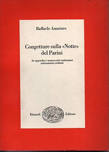 Amaturo,Raffaele. - Congetture sulla Notte del Parini. In appendice i manoscritti ambrosiani criticamente ordinati.