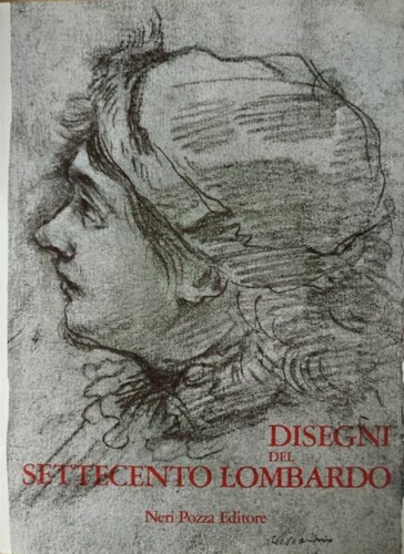 Barigozzi Brini,Amalia. Bossaglia,Rossana. - Disegni del Settecento Lombardo.