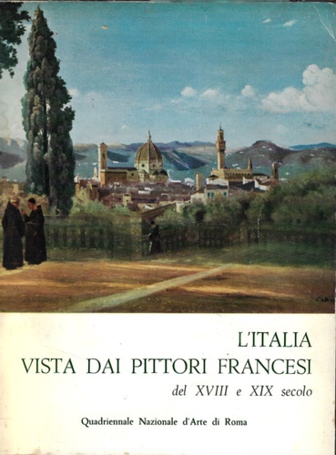 Catalogo della Mostra: - L'Italia vista dai pittori francesi del XVIII e XIX secolo.