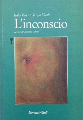 Valent,Italo. Vitale,Sergio. - L' inconscio.