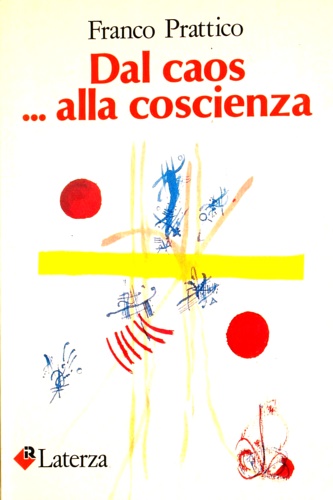 Prattico,Franco - Dal caos... alla coscienza.