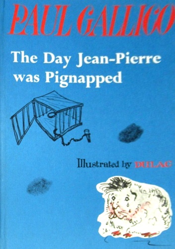 Gallico,Paul. - The day Jean Pierre was Pignapped.