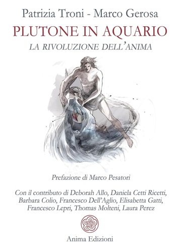 Con il contributo di Deborah Allo, Daniela Cetti Ricetti, Barbara Colio, Francesco DellAglio, Elisabetta Gatti, Francesco Lepri, Thomas Molteni, Laur - Plutone in aquario: la rivoluzione dellanima.