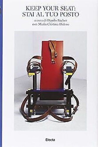-- - Keep your seat: stai al tuo posto. Catalogo della mostra (Torino,