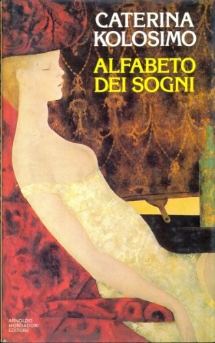 Kolosimo, Caterina. - Alfabeto dei sogni.