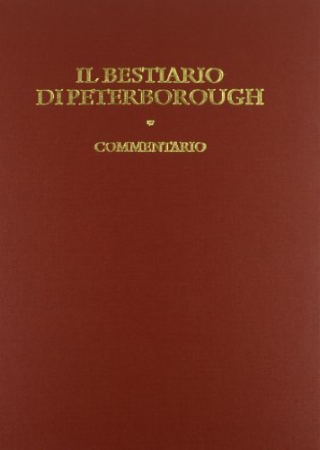 -- - Bestiario di Peterborough. Commentario. Cambridge, The PArker Library.