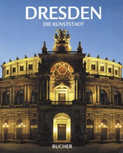 Biedenkopf, Kurt H.; Glaser, Gerhard; Jckel, Gnter; Mosler, Axel M. - Dresden. Die Kunststadt.