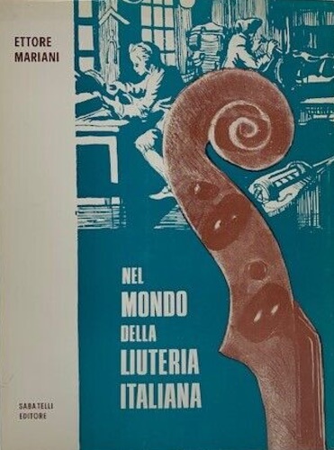 Mariani,Ettore. - Nel mondo della liuteria italiana.