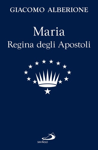 Alberione, Giacomo. - Maria regina degli apostoli.