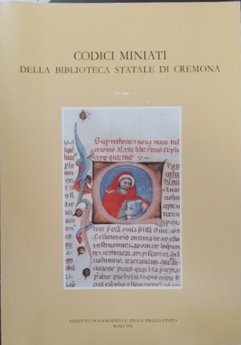 Carlino,Laura. Dotti,Goffredo. - Codici miniati della Biblioteca Statale di Cremona.