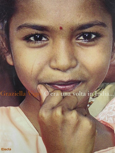 Vigo,Graziella. - C'era una volta in India.