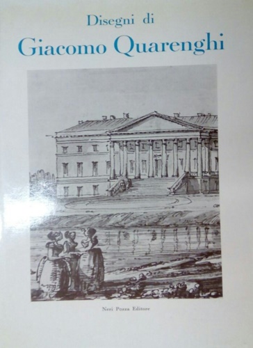 Catalogo della Mostra: - Disegni di Giacomo Quarenghi.