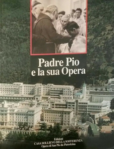 Leone,Gherardo. - Padre Pio e la sua opera.