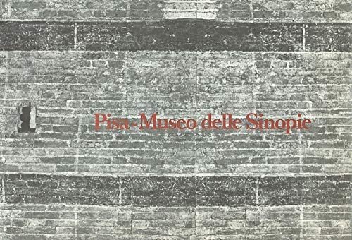 Caleca,Antonio. Nencini,Gaetano. Piancastelli,Giovanna. - Pisa,Museo delle Sinopie del Camposanto Monumentale.