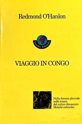 O'Hanlon,Redmond. - Viaggio in Congo. Nella foresta pluviale sulle t