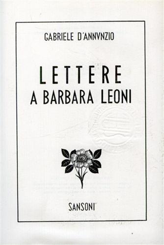 D'Annunzio,Gabriele. - Lettere a Barbara Leoni.