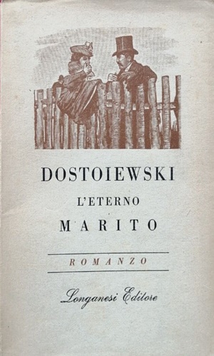 Dostoevskij,Fedor. - L' eterno marito.